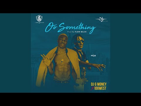 Oo Something (feat. Idowest)