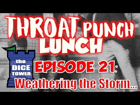 Throat Punch Lunch - Episode 21: Weathering the Storm...