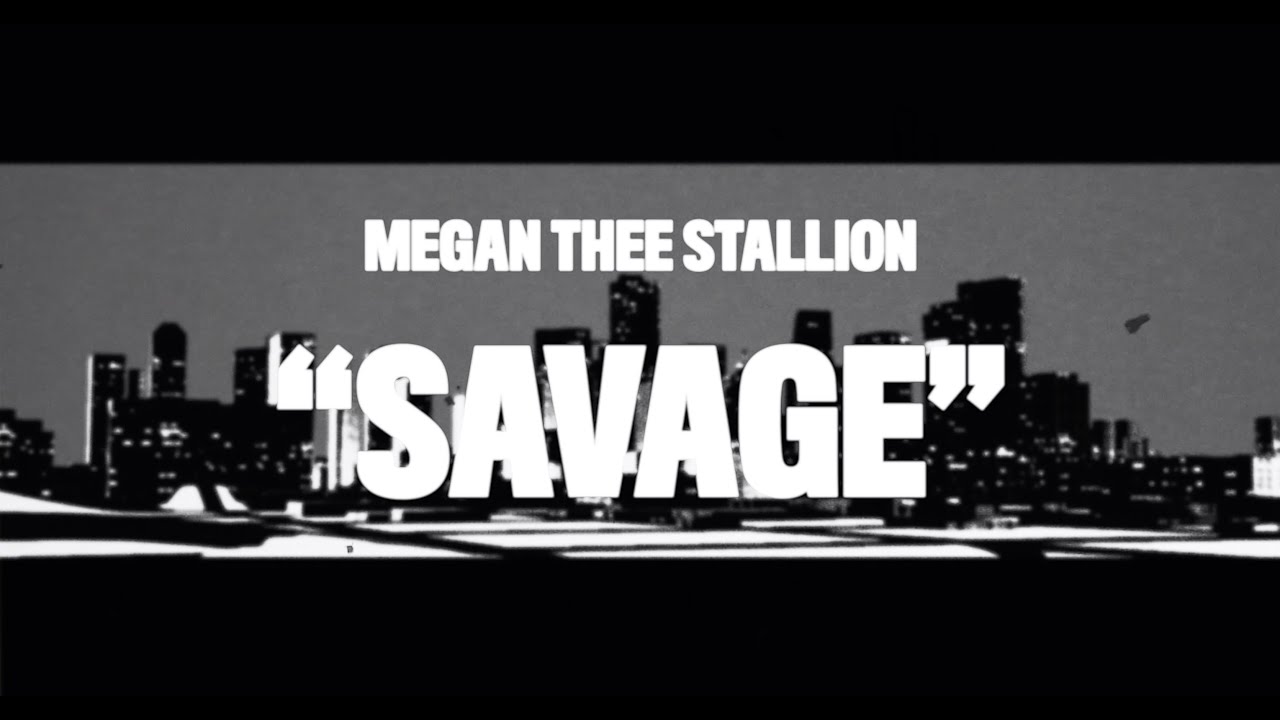 Megan Thee Stallion – “Savage”