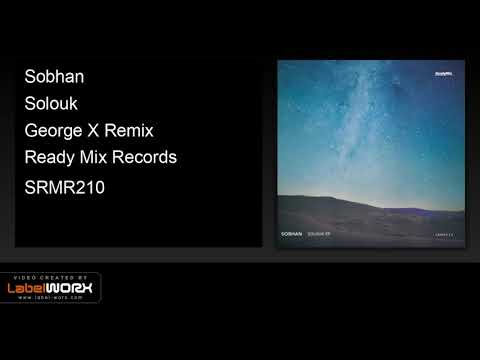Sobhan - Solouk (George X Remix) - Ready Mix Records [Official Clip]