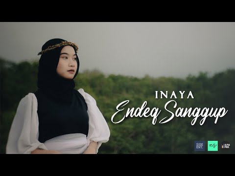 INAYA - ENDEQ SANGGUP || OFFICIAL VIDEO CLIP || SIDE ENT. || LAGU SASAK TERBARU 2022