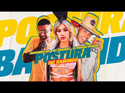 POSTURA DE BANDIDO - MC THAMMY E DJ FREITAS E BRUNINHO MC