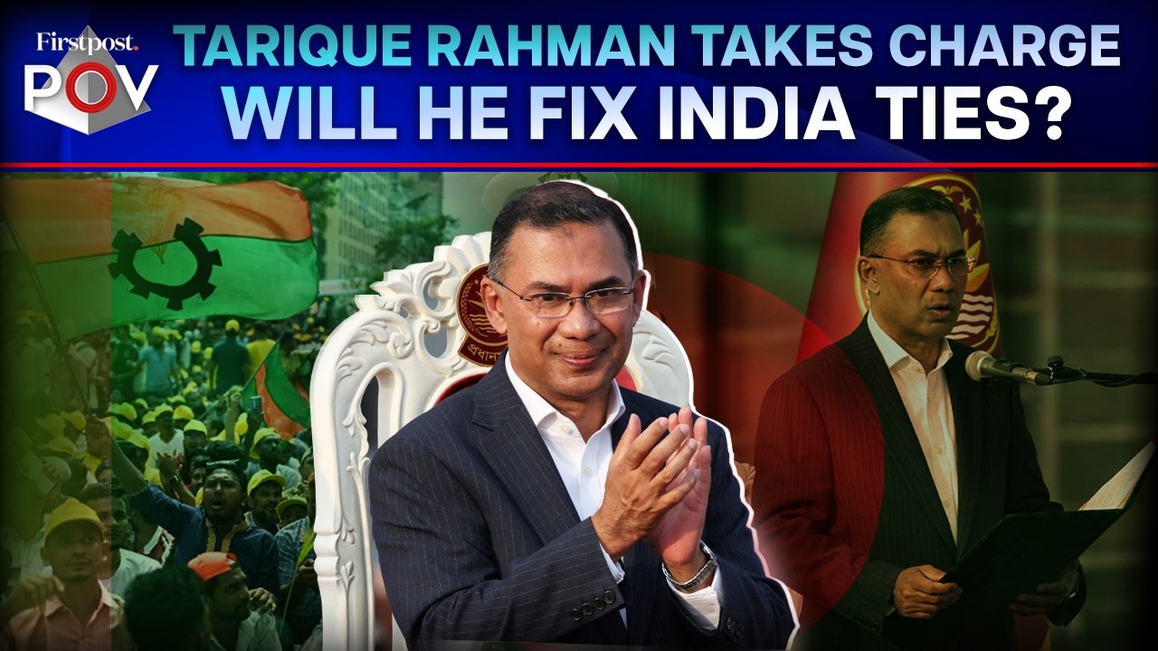 Will Tarique Rahman Ask India to Extradite Sheikh Hasina? | Firstpost PoV | N18G