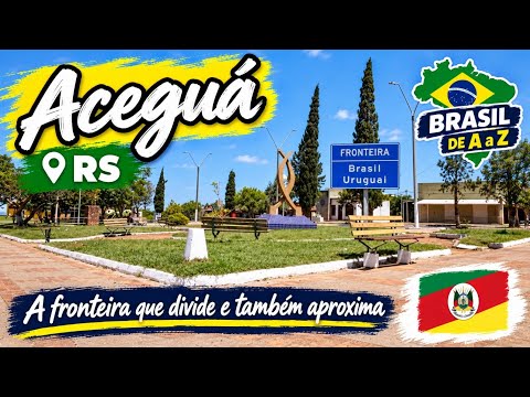 Aceguá (RS) a cidade brasileira na fronteira com o Uruguai | Brasil de A a Z