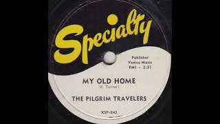 The Pilgrim Travelers - My Old Home (1953)