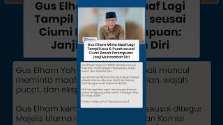 Ditegur KPAI dan MUI, Gus Elham Yahya Minta Maaf Lagi, Terekam Wajah Pucat dan Lesu