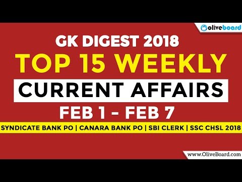 Weekly GK Digest Series 2018 | Top 15 Current Affairs | Feb 1 - Feb 7 | Banking Exams