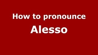 How to pronounce Alesso