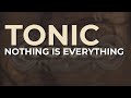Tonic - Nothing Is Everything (Official Audio)