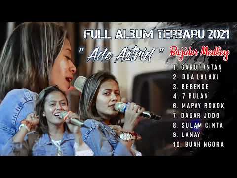 Ade Astrid"Mp3 Garut intan,mapay rokok,Bajidor Medley