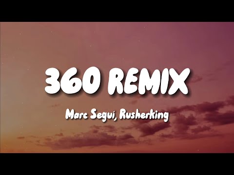 Marc Seguí, Rusherking - 360 Remix (Letra)