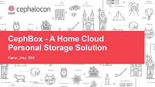 CephBox - A Home Cloud Personal Storage Solution - Karun Josy, IBM
