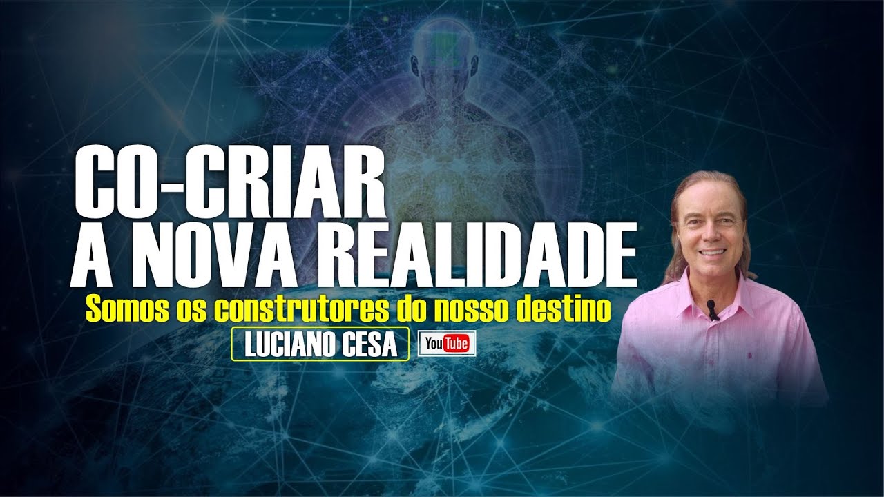 CO-CRIAR A NOVA REALIDADE. LUCIANO CESA. Compartilhem !