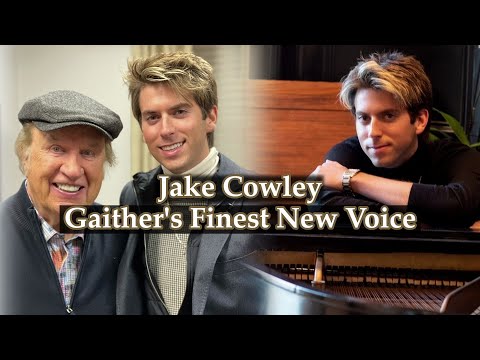 Gaither's Finest New Voice: The Rise of Jake Cowley