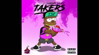 Sancho Saucy - "Takers" OFFICIAL VERSION