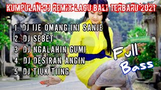 Download lagu DJ Lagu Bali Terbaru 2021 | Full Bass mp3