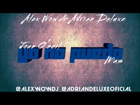 Ya No Puedo Mas Joan O'Neill (Alex Wow & Adrian Deluxe Remix)