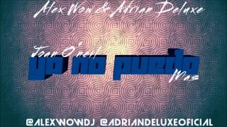 Ya No Puedo Mas Joan O'Neill (Alex Wow & Adrian Deluxe Remix)