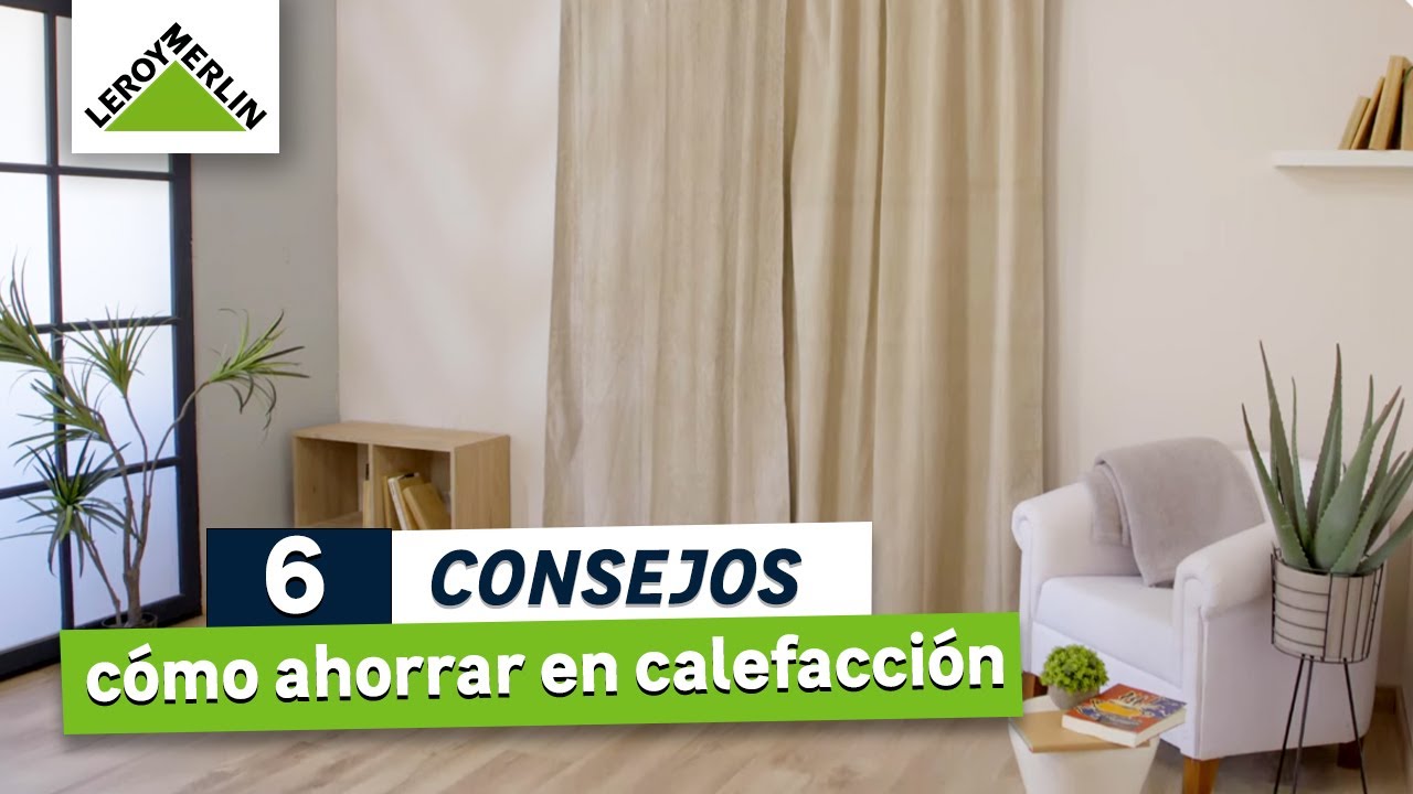 Consejos sencillos para ahorrar en calefacción en casa | LEROY MERLIN