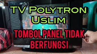 Download lagu Cara Perbaiki TV Polytron Uslim Semua Tombol Panel Tidak Berfungsi mp3