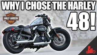 Why I chose the Harley Sportster 48