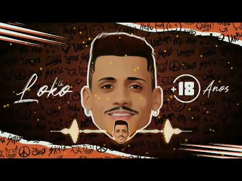 LOKO LK - 18 ANOS ( BREGA FUNK 2023 )