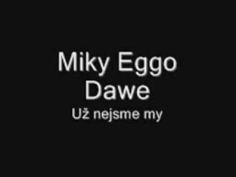 Miky Eggo Ft. Dawe