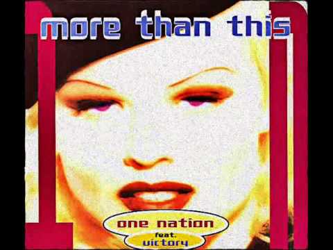 ONE NATION FEAT VICTORY - More Than This (Adventure Mix) 1995