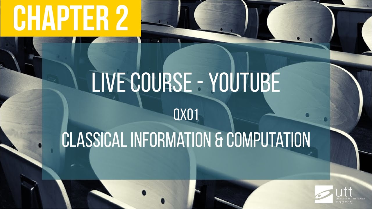 Live course  QX01 chapter 2 :  Classical Information & Computation