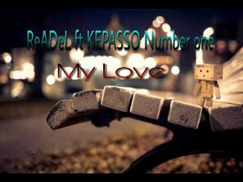 ReADeL ft KEPASSO Number one - My Love