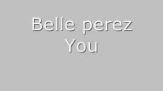 Belle Perez  - You