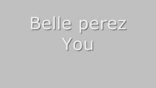 Belle Perez  - You