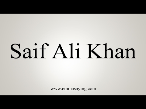 How to Pronounce Saif Ali Khan