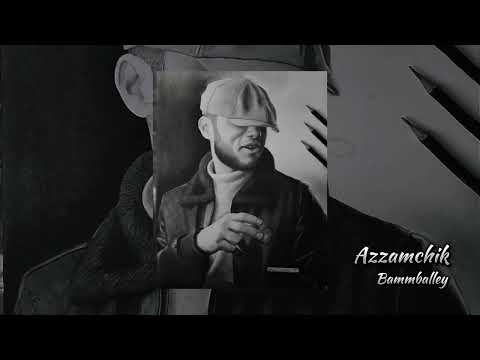 Azzamchik - Bammballey | Аззамчик - Баммбаллей