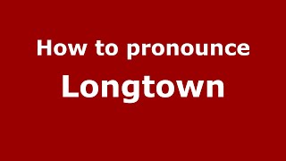 How to pronounce Longtown