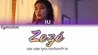 IU &#39;Zezé&#39; Lyrics (Color Codec Han/Rom/Pt br)