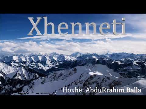 Xhenneti - Hoxhë: AbduRrahim Balla