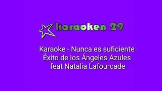 Video thumbnail of "Nunca es suficiente(karaoke)-Éxito de los Ángeles Azules ft.  Natalia Lafourcade"