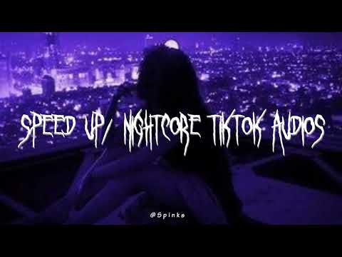 speed up/nightcore tiktok audios ♡ pt. 263