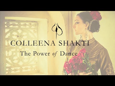 The Power of Dance - Colleena Shakti Documentary