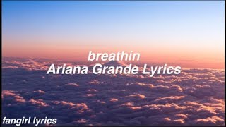 breathin || Ariana Grande Lyrics breathin || Ariana Grande Lyrics