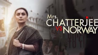 Download lagu Mrs. Chatterjee vs Norway (2023) | Full HD Movie | Rani Mukherjee | Thriller/Drama mp3