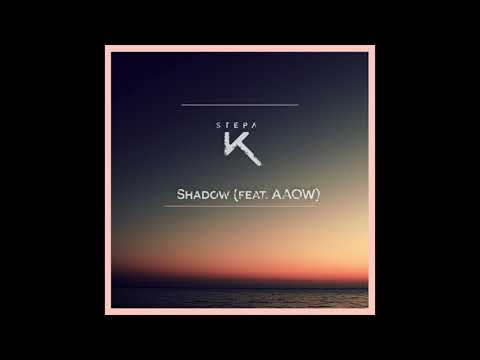 Stepa K - Shadow (feat. AAOW)