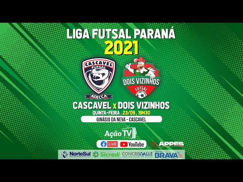 CASCAVEL X DOIS VIZINHOS - Liga Futsal Paraná 2021 (23/09)