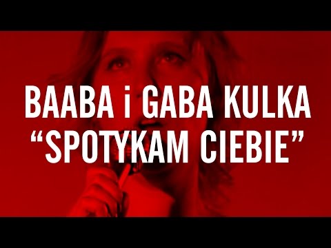BAABA / GABA KULKA / SPOTKAM CIEBIE