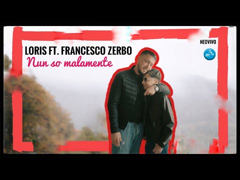 Loris Ft. Francesco Zerbo - Nun so malamente ( Ufficiale 2022 )