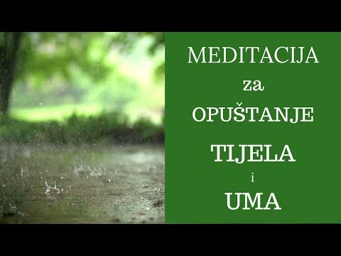 Vođena meditacija za OPUŠTANJE tijela i uma. Put do ZDRAVLJA.