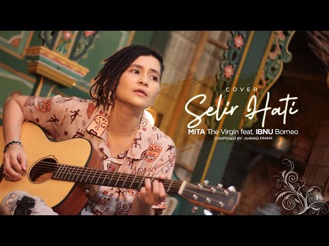 Selir Hati by TRIAD - Mita The Virgin Feat. Ibnu Borneo (Cover)