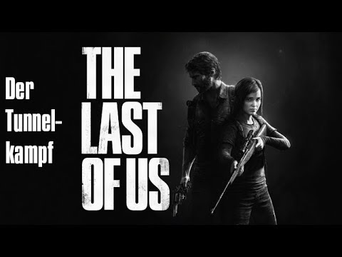 The Last of Us #042  Der Tunnelkampf