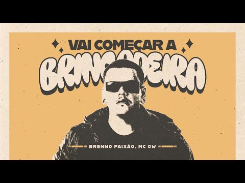 Brenno Paixão, Mc GW - Vai Comecar a Brincadeira